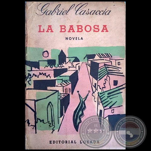 LA BABOSA - Novela - Autor: GABRIEL CASACCIA - Año 1960